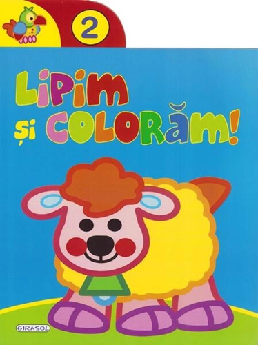 Lipim și colorăm! 2 - Paperback - *** - Girasol