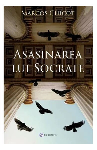 Asasinarea lui Socrate - Paperback brosat - Marcos Chicot - Bookzone