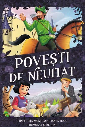 Povești de neuitat. Heidi, fetița munților, Robin Hood, Frumoasa și Bestia - Paperback brosat - Kreativ