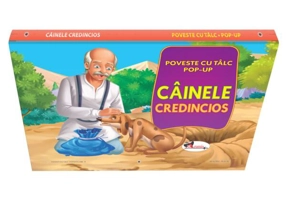 Poveste cu tâlc pop-up. Câinele credincios - Board book - Aramis