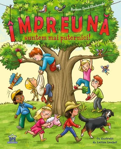 Împreună suntem mai puternici! - Hardcover - Barbara Iland-Olschewski - Didactica Publishing House