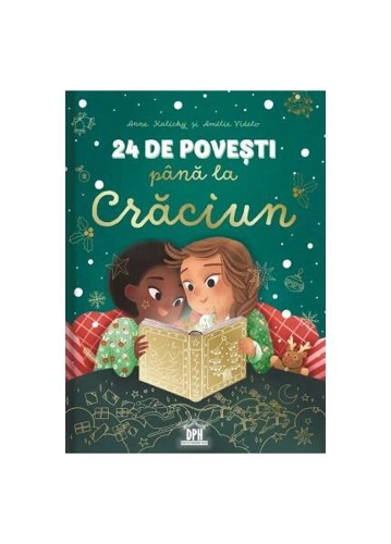 24 de povești până la Crăciun - Hardcover - Anne Kalicky - Didactica Publishing House