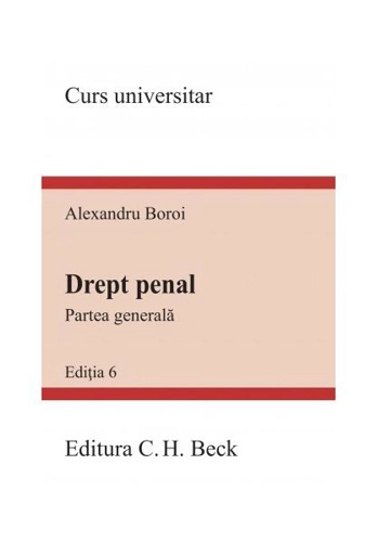 Drept penal. Partea generală - Paperback brosat - Alexandru Boroi - C.H. Beck