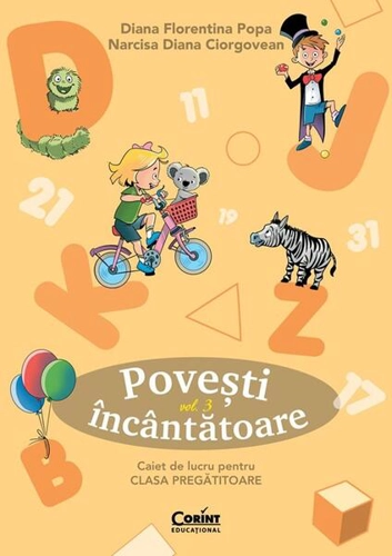 Povești încântătoare. Caiet de lucru pentru clasa pregătitoare (Vol. 3) - Paperback - Diana Florentina Popa, Narcisa Diana Ciorgovean - Corint