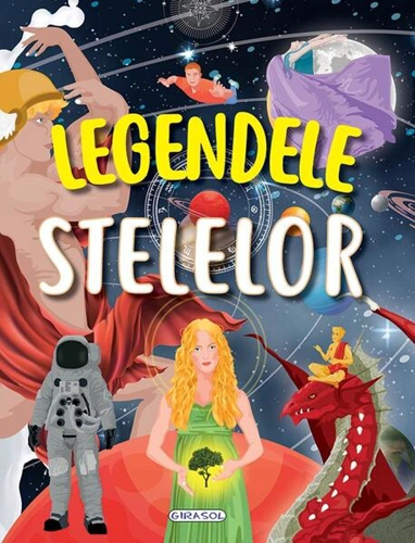 Legendele stelelor - Hardcover - Marta Anais, Jose Moran - Girasol