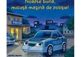 Noapte bună, micuță mașină de poliție! - Hardcover - Natalie Mendes - Didactica Publishing House