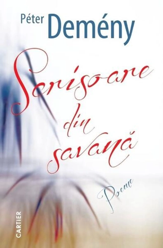 Scrisoare din savană - Paperback brosat - Péter Demény - Cartier