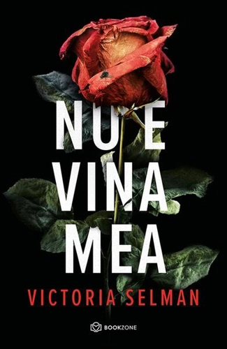 Nu e vina mea - Paperback brosat - Victoria Selman - Bookzone
