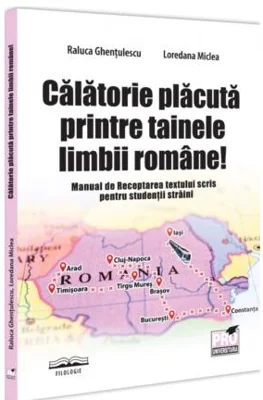 Calatorie placuta printre tainele limbii romane! - Paperback brosat - Loredana Miclea, Raluca Ghenţulescu - Pro Universitaria