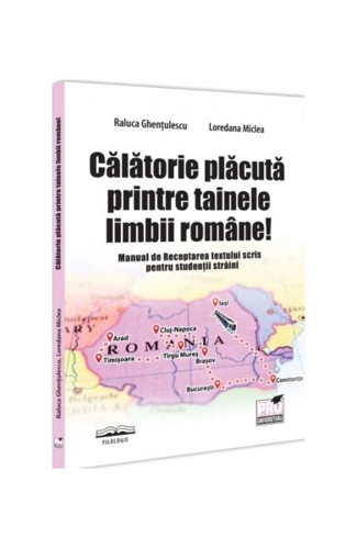 Calatorie placuta printre tainele limbii romane! - Paperback brosat - Loredana Miclea, Raluca Ghenţulescu - Pro Universitaria