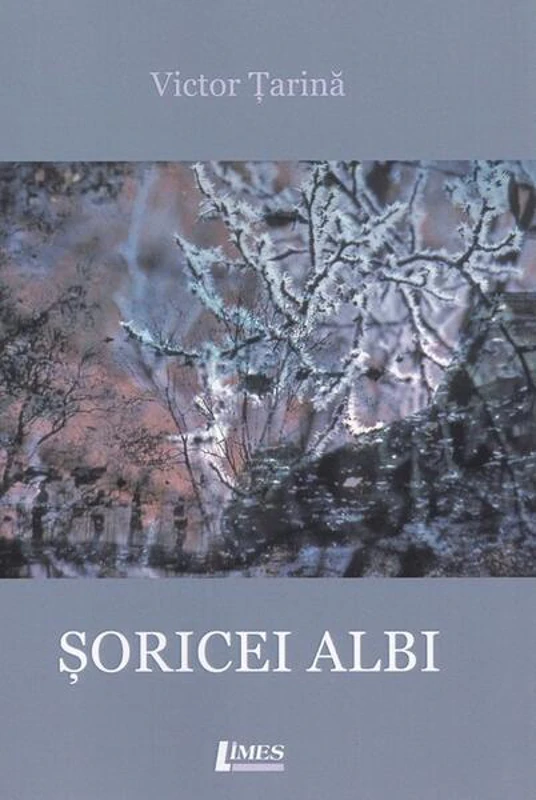 Șoricei albi - Paperback - Victor Țarină - Limes
