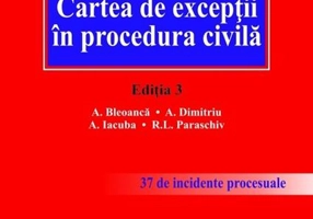 Cartea de excepții în procedura civilă - Hardcover - Alexandru Dimitriu, Andrei Iacuba, Alexandru Bleoancă, Ramona Lorena Paraschiv - C.H. Beck