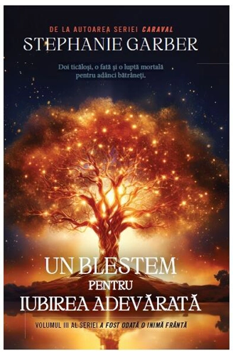 Un blestem pentru iubirea adevărată (Vol. 3) - Paperback brosat - Stephanie Garber - RAO
