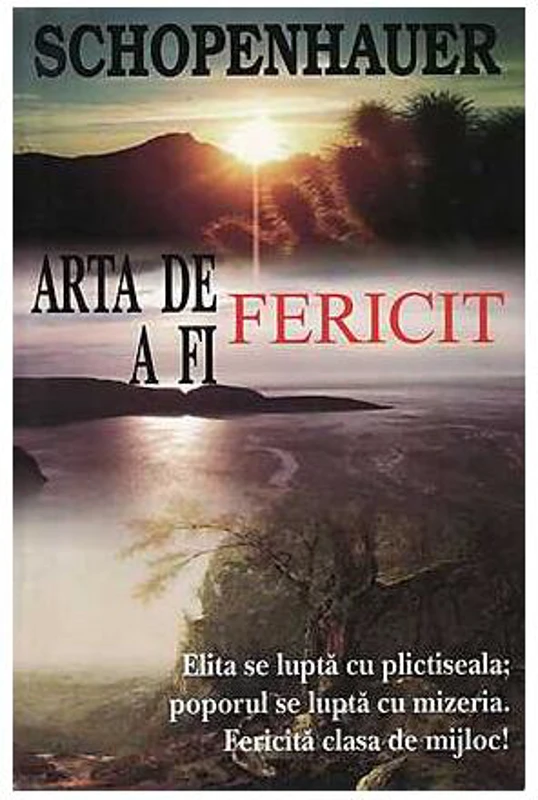 Arta de a fi fericit - Paperback brosat - Arthur Schopenhauer - Antet Revolution