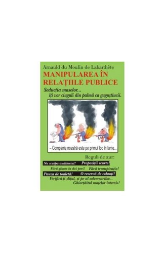 Manipularea în relaţiile publice - Paperback brosat - Arnaud du Moulin de Labarthete - Antet Revolution