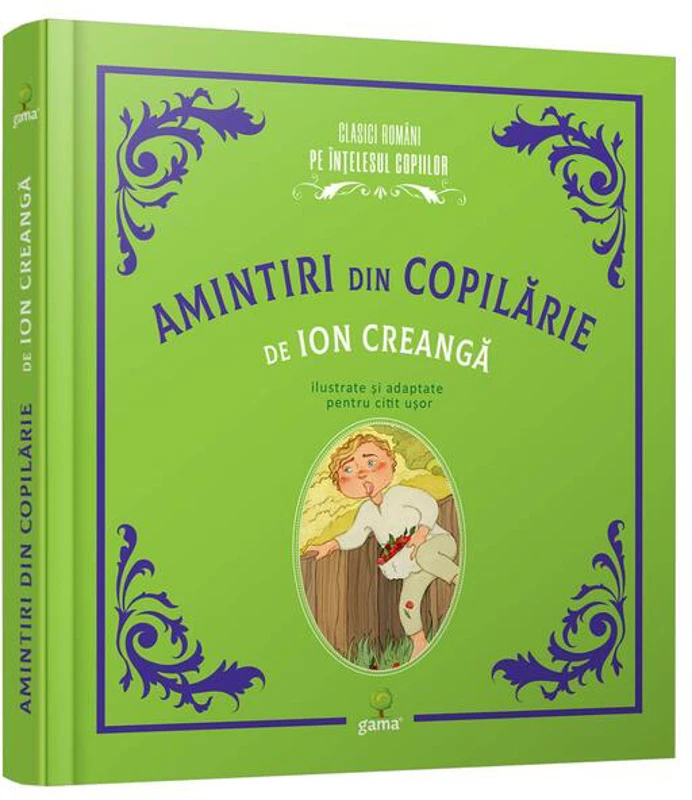 Amintiri din copilărie - Hardcover - Ion Creangă - Gama