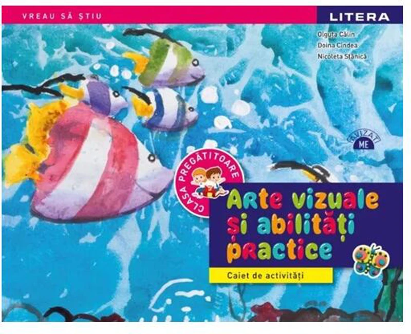 Arte vizuale și abilități practice. Clasa pregătitoare - Paperback brosat - Olguța Călin, Doina Cîndea, Nicoleta Stănică - Litera