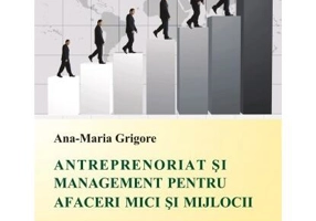 Antreprenoriat și management pentru afaceri mici și mijlocii - Hardcover - Ana Maria Roxana Grigore - C.H. Beck