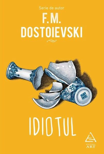 Idiotul - Hardcover - Feodor Mihailovici Dostoievski - Art