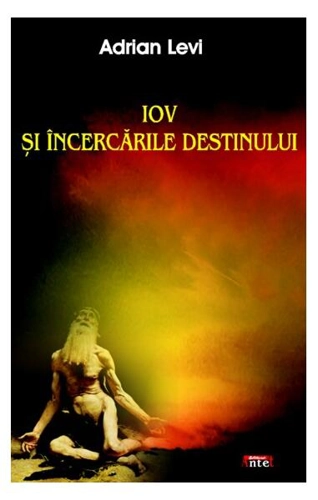 Iov şi încercările destinului - Paperback brosat - Adrian Levi - Antet Revolution