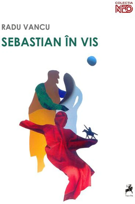 Sebastian în vis - Paperback brosat - Radu Vancu - Tracus Arte