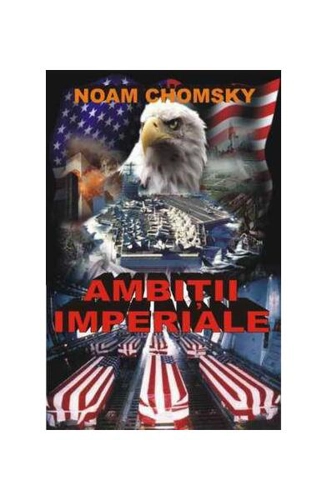 Ambiţii imperiale - Paperback brosat - Noam Chomsky - Antet Revolution