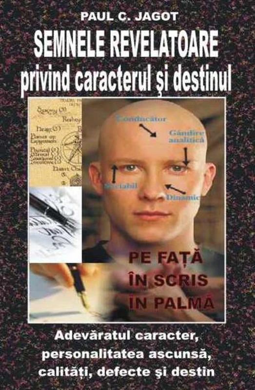 Semnele revelatoare privind caracterul şi destinul - Paperback brosat - Paul C. Jagot - Antet Revolution