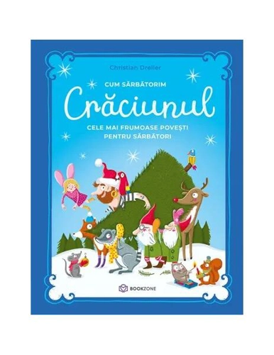 Cum sărbătorim Crăciunul - Hardcover - Christian Dreller - Bookzone