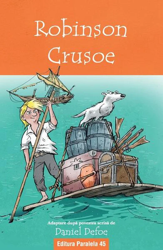 Robinson Crusoe - Paperback brosat - Daniel Defoe - Paralela 45
