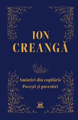 Amintiri din copilărie. Povești și povestiri - Hardcover - Ion Creangă - Didactica Publishing House