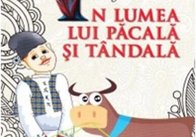În lumea lui Păcală și Tândală - Paperback brosat - Constantin Negruzzi, Ioan Slavici, Ion Creangă, Petre Dulfu - Agora