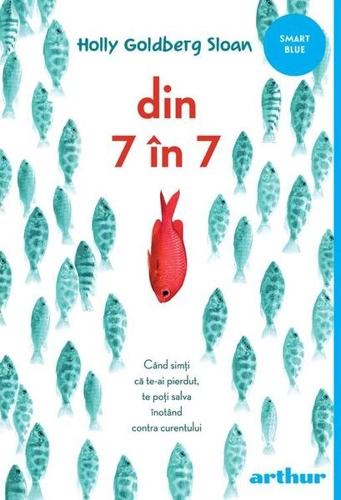Din 7 în 7 - PB - Paperback brosat - Holly Goldberg Sloan - Arthur