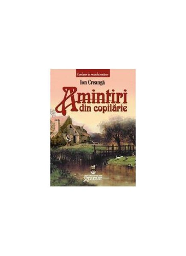 Amintiri din copilărie. Povestiri - Paperback - Ion Creangă - Gramar