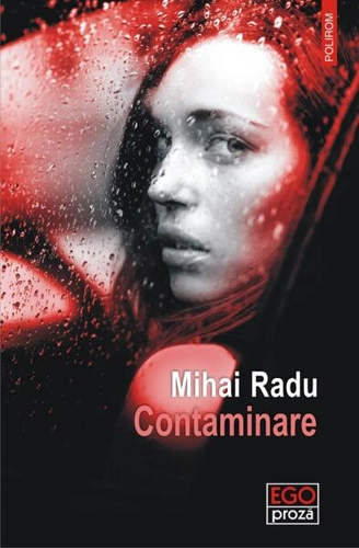 Contaminare - Paperback brosat - Mihai Radu - Polirom