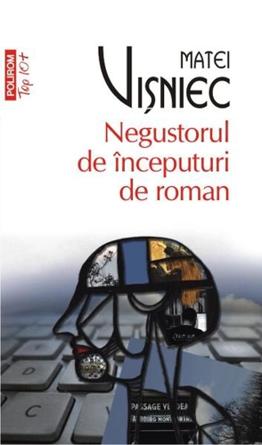 Negustorul de începuturi de roman (Top 10+) - Paperback brosat - Matei Vişniec - Polirom