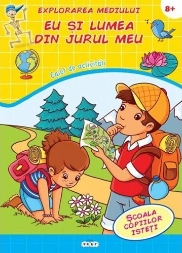 Explorarea mediului. Eu și lumea din jurul meu - Paperback brosat - *** - Prut