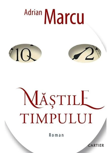 Măștile timpului - Paperback brosat - Adrian Marcu - Cartier