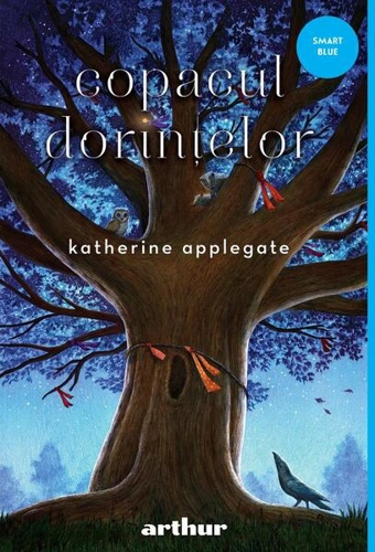 Copacul dorințelor - HC - Hardcover - Katherine Applegate - Arthur