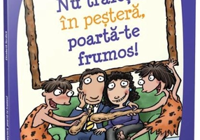 Nu trăieşti în peşteră, poartă-te frumos! Ajută-te singur! - Paperback - Elizabeth Verdick - Gama