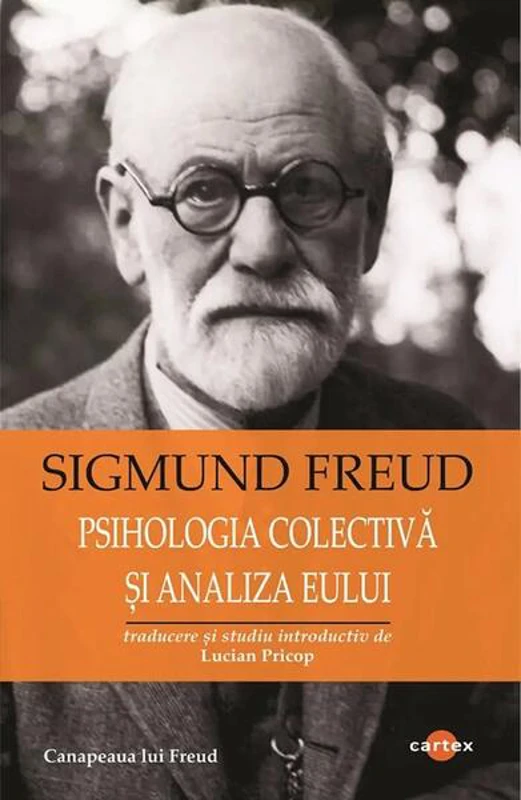 Psihologia colectivă și analiza eului (2025) - Paperback brosat - Sigmund Freud - Cartex