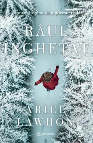 Râul înghețat - Paperback brosat - Ariel Lawhon - Bookzone