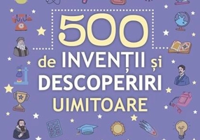 500 de invenții și descoperiri uimitoare - Paperback brosat - *** - Paralela 45