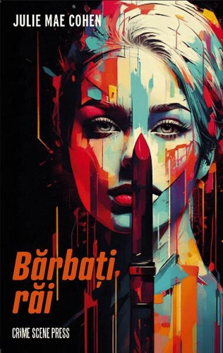 Bărbați răi - Paperback brosat - Julie Mae Cohen - Crime Scene Press