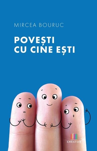 Povești cu cine ești - Paperback brosat - Mircea Bouruc - Creator