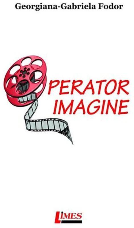 Operator imagine - Paperback brosat - Georgiana-Gabriela Fodor - Limes