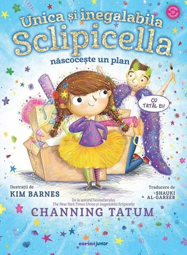 Unica și inegalabila Sclipicella născocește un plan - Hardcover - Channing Tatum - Corint Junior