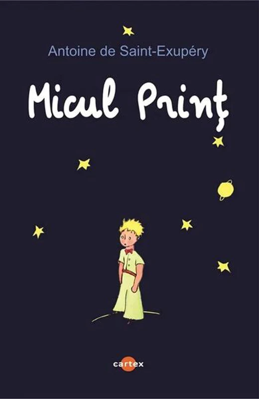Micul Prinț - Paperback brosat - Antoine de Saint-Exupéry - Cartex