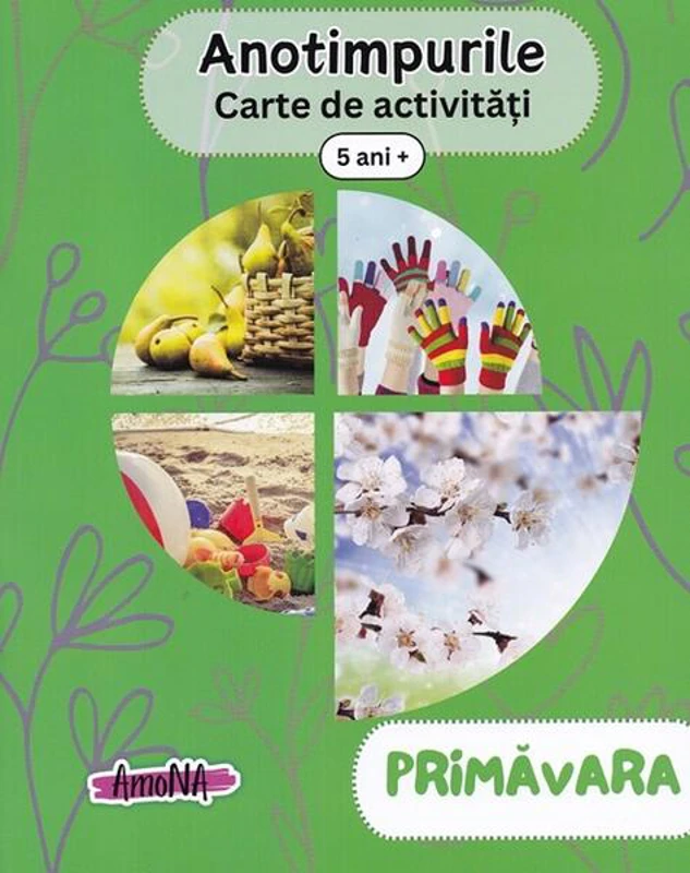 Anotimpurile. Primăvara - Paperback - *** - AmoNA