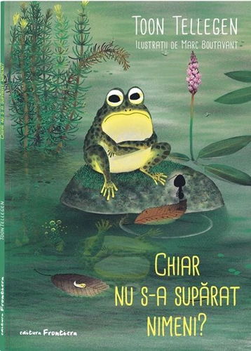 Chiar nu s-a supărat nimeni? - Paperback - Toon Tellegen - Frontiera