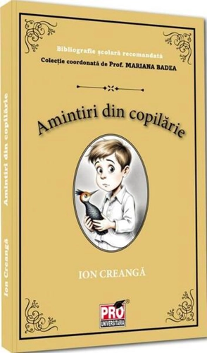 Amintiri din copilărie - Paperback brosat - Ion Creangă - Pro Universitaria